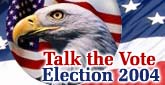 Talk the Vote - Ellection 2004